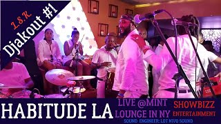 HABITUDE LA  DJAKOUT 1LIVE IN LONG ISLAND NY 07 05 2019 LEXX SANKONPLEXX [upl. by Guise]