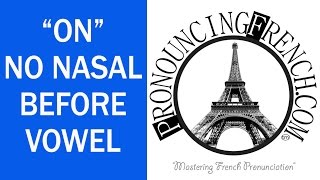 Word of the Week 34  “On” No Nasal Before Vowel  Mastering French Pronunciation w Geri Metz [upl. by Norrek]