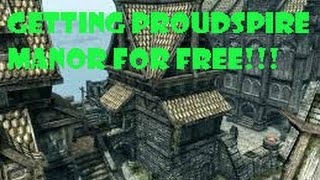 SKYRIM  FREE HOUSE GLITCH GET ANY HOUSE FOR FREE GETTING PROUDSPIRE MANOR FOR FREE GLITCH [upl. by Onek941]