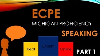 ECPE MICHIGAN PROFICIENCY SPEAKING Part 1 [upl. by Kannan]