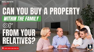 Can You Buy a Property Within the Family or From Your Relatives  Amol Heda [upl. by Millard]