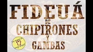 FIDEUÁ DE CHIPIRONES Y GAMBAS  La Cocina de Sergi Urgell [upl. by Evad]