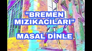 BREMEN MIZIKACILARI Sesli Masal Dinle [upl. by Meng]