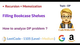 Filling Bookcase Shelves LeetCode 1105 Recursion  Memoization DP [upl. by Newkirk348]