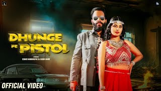 Dhunge Pe Pistol  Official Music video  Mohit Sharma  haryanvi Song 2024 [upl. by Enyaz741]