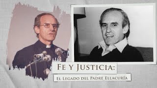 Fe y Justicia El Legado del Padre Ellacuría 2023 [upl. by Lydon]