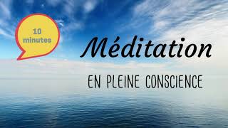 Meditation guidée de 10 minutes  Pleine conscience  Lâcherprise  Lutter contre le stress [upl. by Ethe]