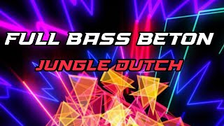 DJ JUNGLE DUTCH  FULL BASS BETON [upl. by Gram]