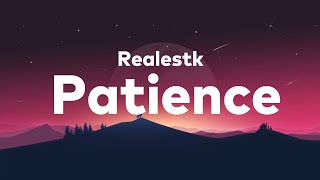 Realestk  Patience Lyrics [upl. by Willi]