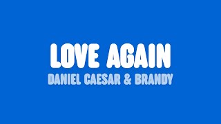 Daniel Caesar amp Brandy  Love Again Lyrics [upl. by Sitto962]