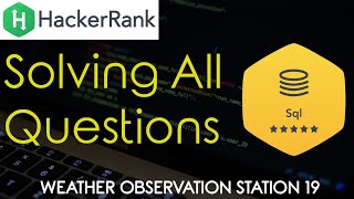 Hackerrank SQL Solutions  Weather Observation Station 19  Techie IQ [upl. by Munson823]