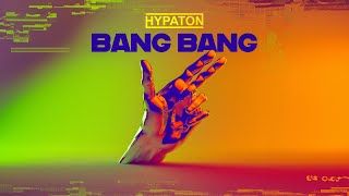 Hypaton  BANG BANG Official Visualizer [upl. by Nnaul]