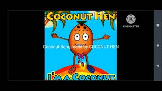 Coconut Song made by COCONUT HEN [upl. by Tik513]