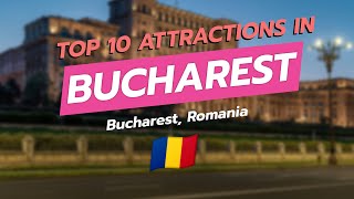 Top 10 MustVisit Attractions in Bucharest 🇷🇴✨ [upl. by Kcirrej]