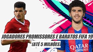 JOGADORES PROMISSORES E BARATOS FIFA 19 ATE 5 MILHÕES [upl. by Ardnatal]