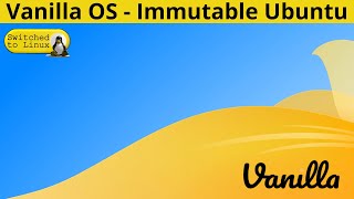 Vanilla OS  Immutable Ubuntu Linux [upl. by Eecart]