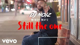 DJ Noiz Mikey Mayz  Still the One Official Music Video [upl. by Yonita]