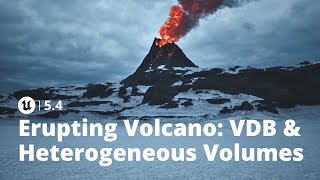 Unreal Engine 54 Erupting Volcano with VDB amp Heterogeneous Volumes [upl. by Arukas]