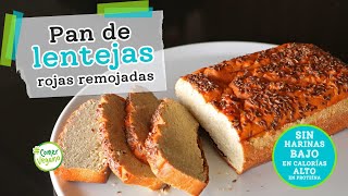 PAN DE LENTEJAS ROJAS REMOJADAS  Sin harina bajo en calorías alto en proteína y fácil de hacer [upl. by Woodruff]