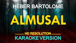 ALMUSAL  Heber Bartolome KARAOKE Version [upl. by Ettenyl]