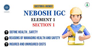 NEBOSH IGC Element 1 Section 1 Question and Answer  NEBOSH IGC Question and Answer  NEBOSAH Exam [upl. by Kerianne]