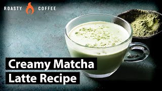 How To Make A Matcha Latte Creamy Matcha Latte Recipe [upl. by Sidran]