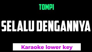 Tompi  Selalu dengannya Karaoke Lower Key Nada Rendah [upl. by Erida531]