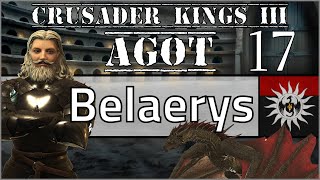 House Belaerys Crusader Kings III A Game of Thrones 17 [upl. by Neelyar]