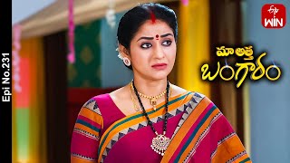 Maa Attha Bangaram  9th November 2023  Full Episode No 231  ETV Telugu [upl. by Naggem198]