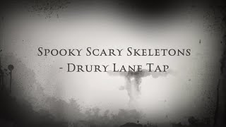 Spooky Scary Skeletons DRURY LANE TAP Halloween [upl. by Jacobsohn188]