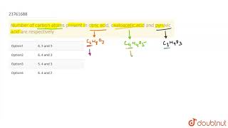 Number of carbon atoms present in citric acid oxaloacetic acid and pyruvic acid are respectively [upl. by Hiroshi429]