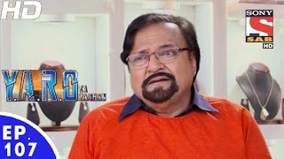 YARO Ka Tashan  यारों का टशन  Episode 107  21st December 2016 [upl. by Jamesy156]