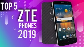 TOP 5 ZTE Phones to Buy in 2019 [upl. by Mari]