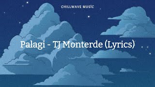 Palagi  TJ Monterde Lyrics [upl. by Merola]