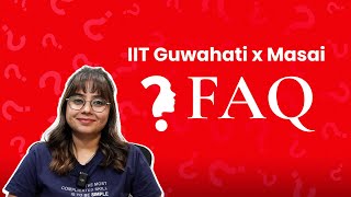 IIT Guwahati x Masai  Micro Credit Program in CS  Frequently Asked Questions [upl. by Hallie]