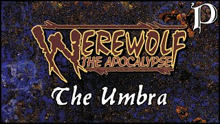 Werewolf The Apocalypse  The Umbra Lore [upl. by Balas]