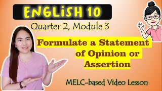 Opinion and Assertion  GRADE 10  MELCbased VIDEO LESSON  QUARTER 2  MODULE 3 [upl. by Kappel]