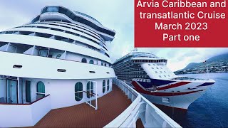 PampO’s Arvia final Caribbean Cruise and transatlantic repositioning cruise back to Europe March 2023 [upl. by Esiole]