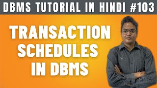 Transaction Schedules in DBMS Hindi  Serial NonSerial amp Serializable  Lecture 103 [upl. by Iv]