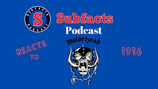 The Subfacts guys listen to 1916 by Motorhead for the first time [upl. by Ayadahs]