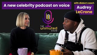 The Unmuted Show  Season 1 Trailer  Celebs talk with Dialect Coach Audrey LeCrone [upl. by Gitlow]