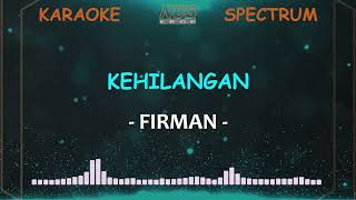 Kehilangan Firman Karaoke Lirik dan Spectrum [upl. by Halas]