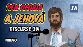 LA GLORIA QUÉ JEHOVÁ SE MERECE DISCURSO JW TESTIGO DE JEHOVÁ [upl. by Eehc673]