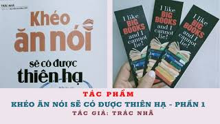 Khéo Ăn Nói Sẽ Có Được Thiên Hạ  Phần 1  Trác Nhã  Biết ăn nói muốn gì được nấy [upl. by Morley270]