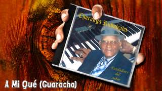 Charanga Rubalcaba  Fundadores Del Sabor  A Mi Qué Guaracha [upl. by Eneleh]