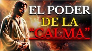 Descubre CÓMO la CALMA Puede Ser tu Mayor PODER en los Momentos más DIFÍCILES  Enseñanzas de JESÚS [upl. by Ghiselin52]