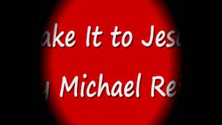 Michael Reid  Take It to Jesus [upl. by Christianna]