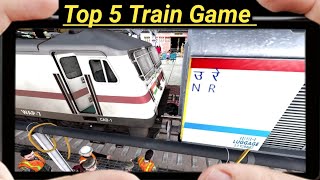 Top 5 Realistic Train Simulator Games for Android  Top 5 Indian Train Simulator Download [upl. by Nylyoj]