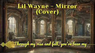 Lil Wayne  Mirror Cover music cover coversong lilwayne mirror [upl. by Htebi363]