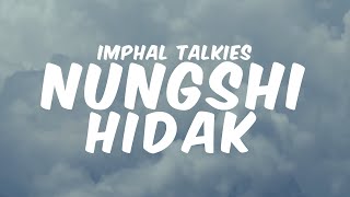 NUNGSHI HIDAK  Imphal Talkies  Lyrics [upl. by Jr554]